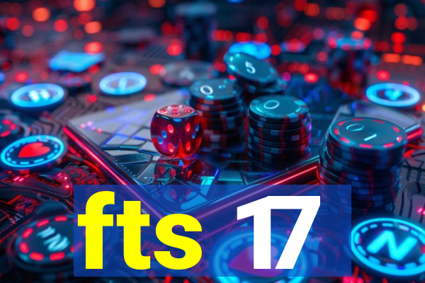 fts 17